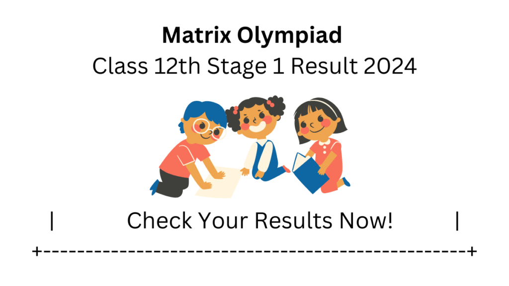 Matrix Olympiad Class 12th Stage 1 Result 2024